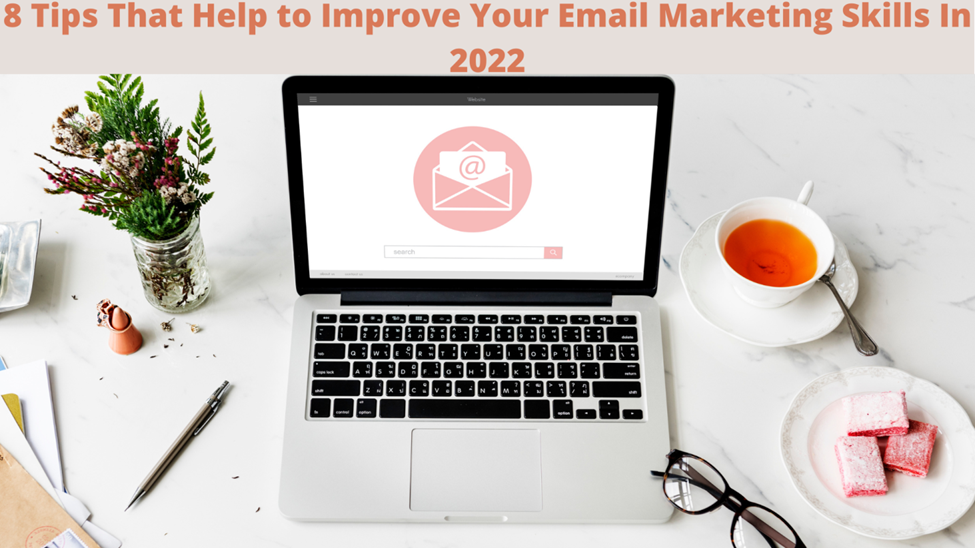 Easy techniques to improve the email marketing strategy