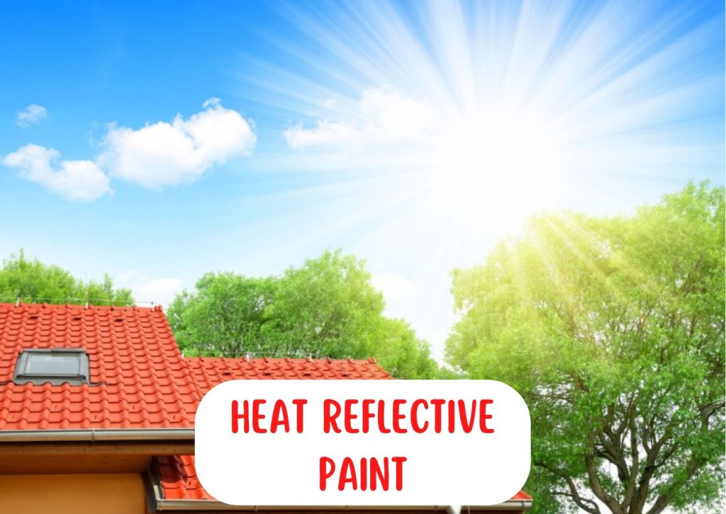 HEAT REFLECTIVE PAINT AND COATING
