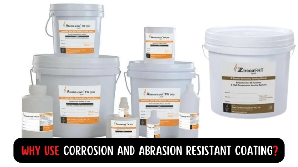 Corrosion and Abrasion Resistant coating